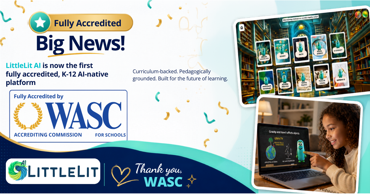 LittleLit AI Becomes First AI-Native K–12 Curriculum Platform to Be Nationally Accredited
