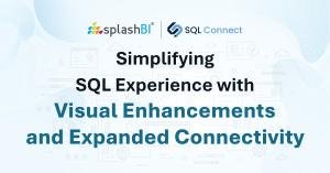 SplashBI Launches SQL Connect 26.2 with Visual SQL and Expanded Enterprise Connectivity