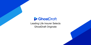 Leading Life Insurance Carrier Selects GhostDraft Originate to Modernize Document Management