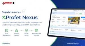 PropMix Launches Profet Nexus, a Comprehensive Appraisal Order Management Platform with AI and RPA powered automation