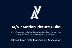 AI/VR Motion Picture Guild Launches In San Francisco With International Advisory Board And First Creator Programs