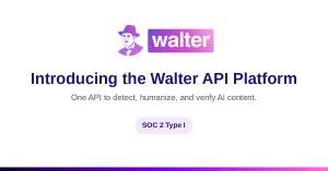 Walter AI Launches Its API Platform for AI Detection and Humanization